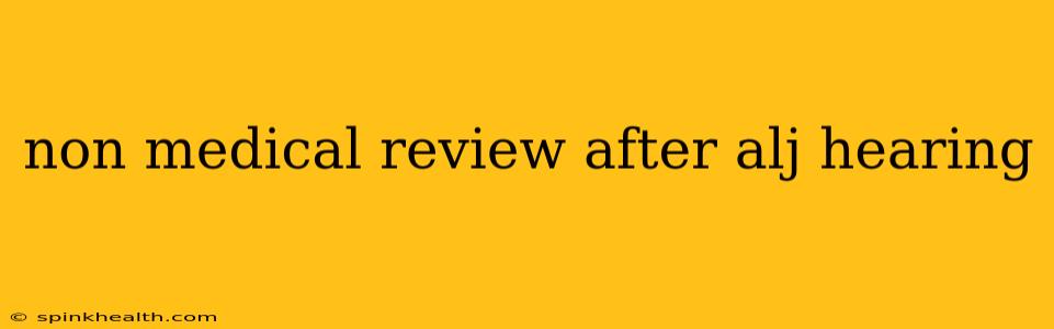 non medical review after alj hearing
