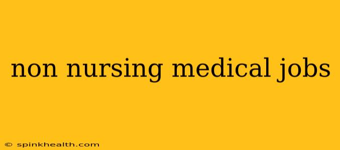 non nursing medical jobs