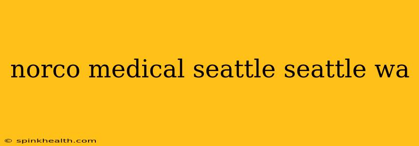 norco medical seattle seattle wa