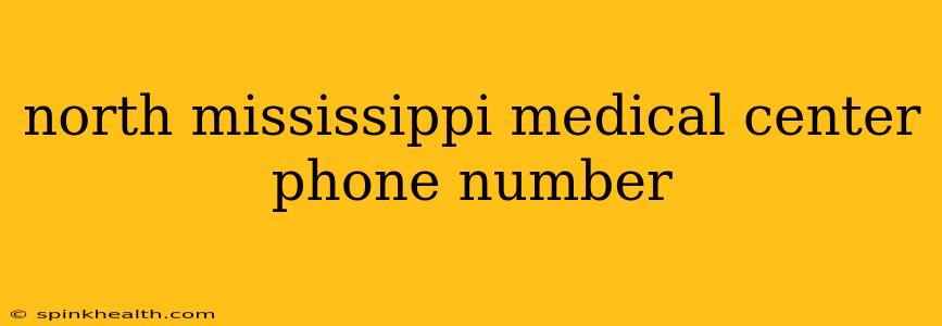 north mississippi medical center phone number