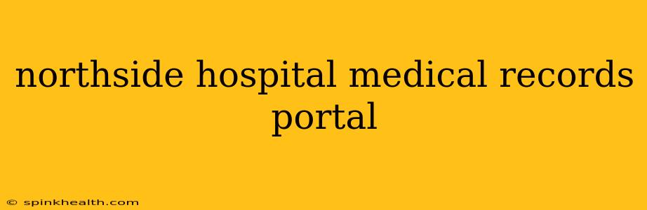 northside hospital medical records portal