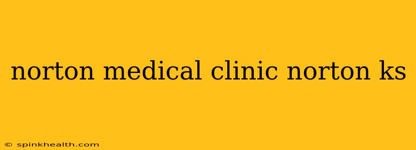 norton medical clinic norton ks