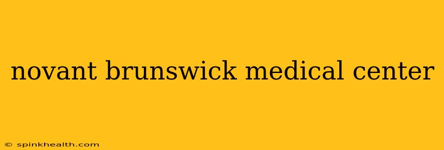 novant brunswick medical center