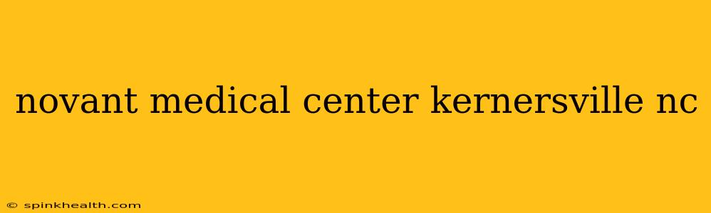 novant medical center kernersville nc