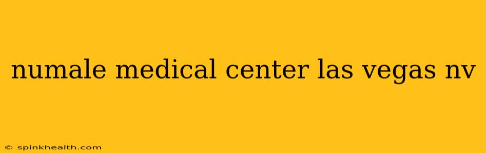 numale medical center las vegas nv
