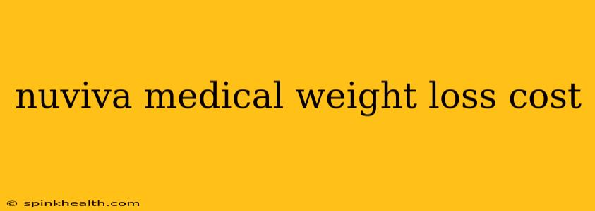 nuviva medical weight loss cost