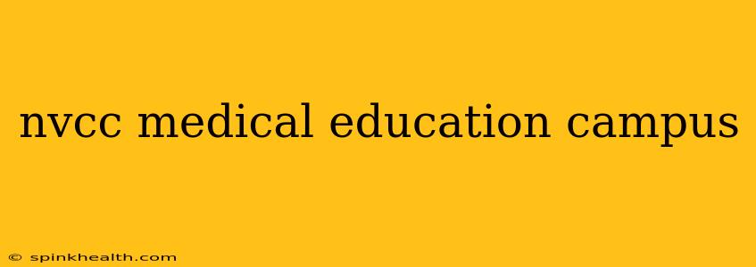 nvcc medical education campus