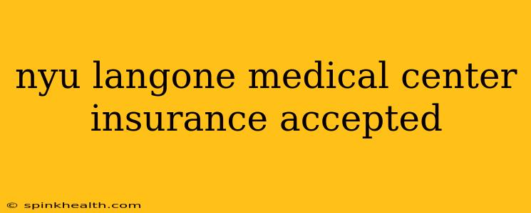 nyu langone medical center insurance accepted