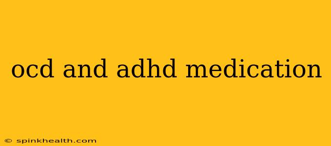 ocd and adhd medication