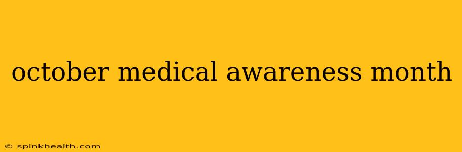 october medical awareness month
