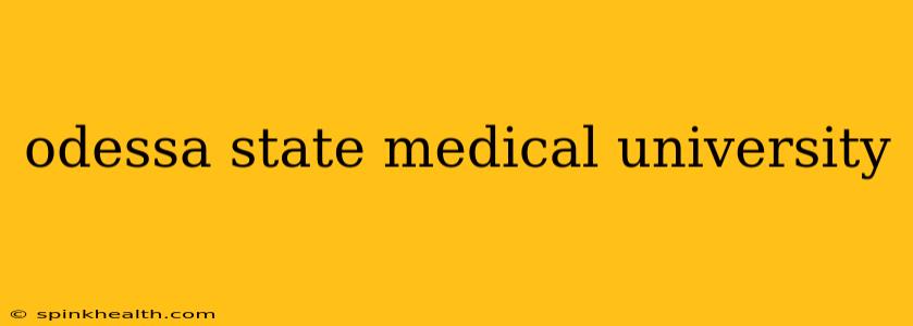 odessa state medical university