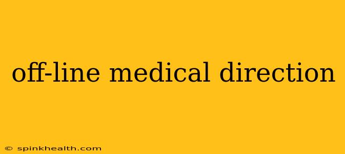 off-line medical direction