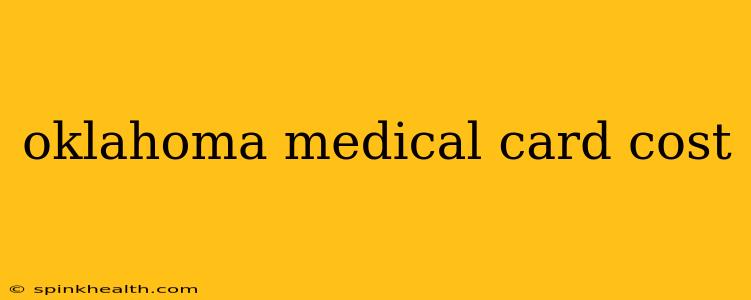 oklahoma medical card cost