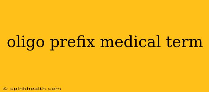 oligo prefix medical term