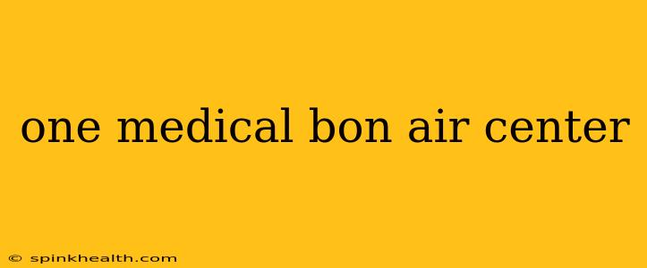 one medical bon air center