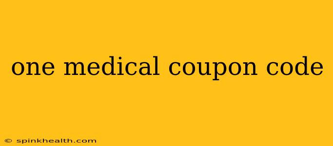one medical coupon code