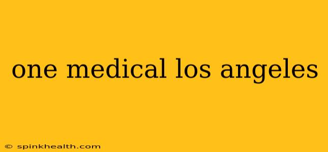 one medical los angeles