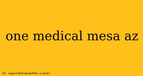 one medical mesa az