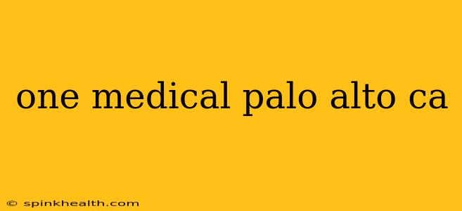 one medical palo alto ca