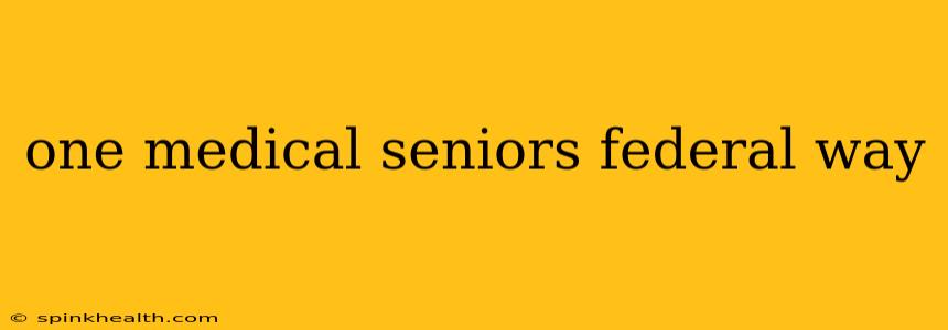 one medical seniors federal way