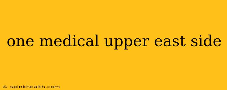 one medical upper east side