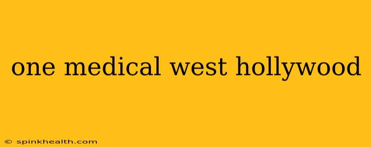 one medical west hollywood