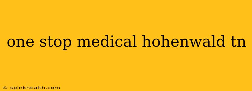 one stop medical hohenwald tn