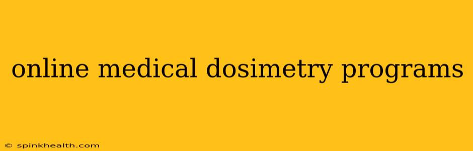 online medical dosimetry programs
