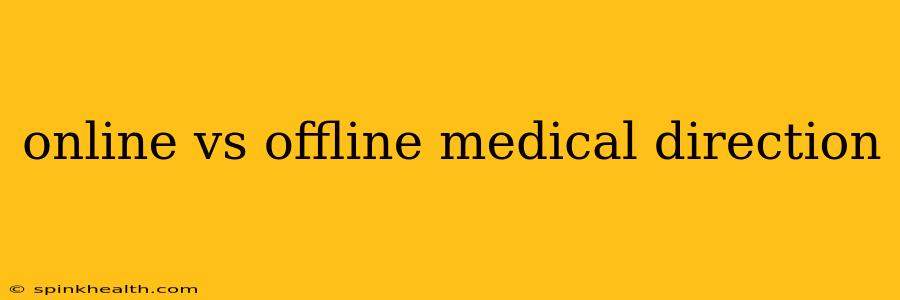 online vs offline medical direction