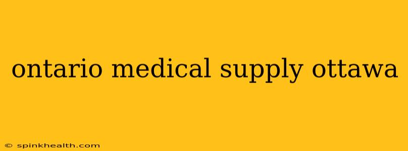 ontario medical supply ottawa