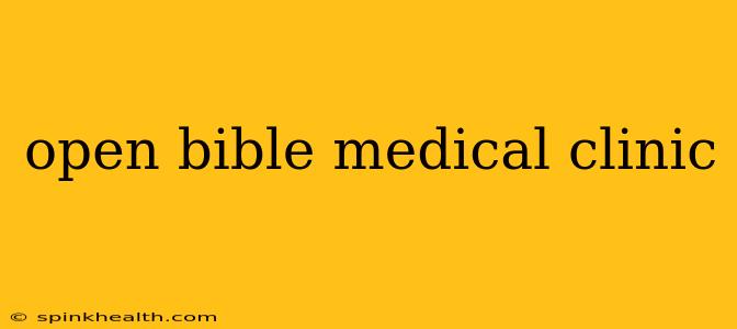 open bible medical clinic
