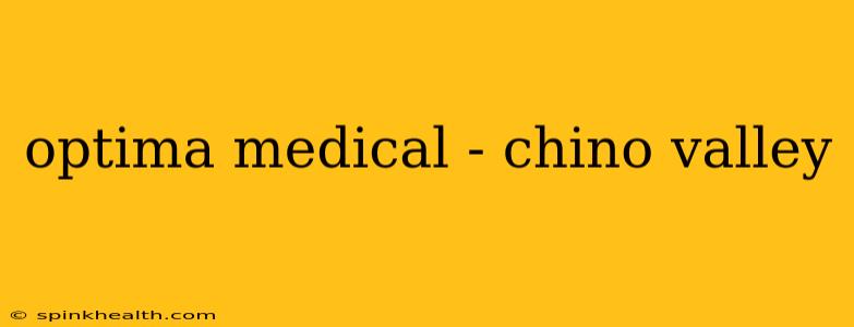 optima medical - chino valley