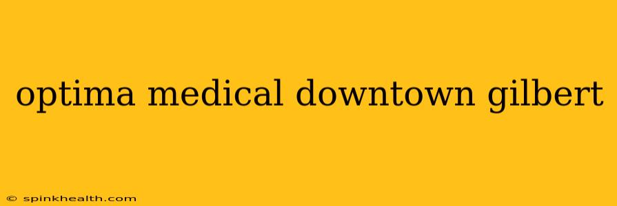 optima medical downtown gilbert