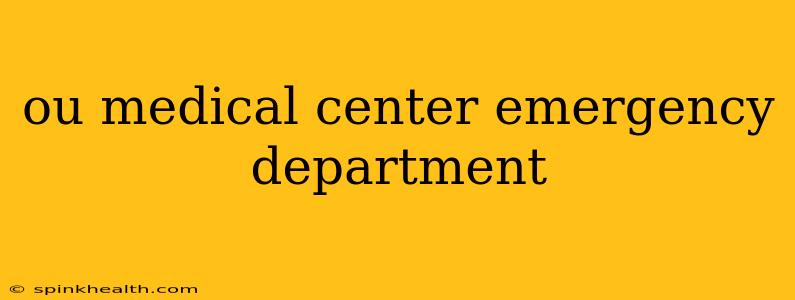 ou medical center emergency department