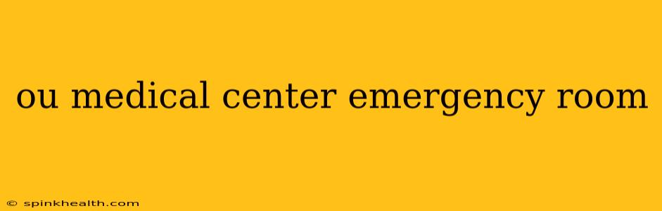 ou medical center emergency room