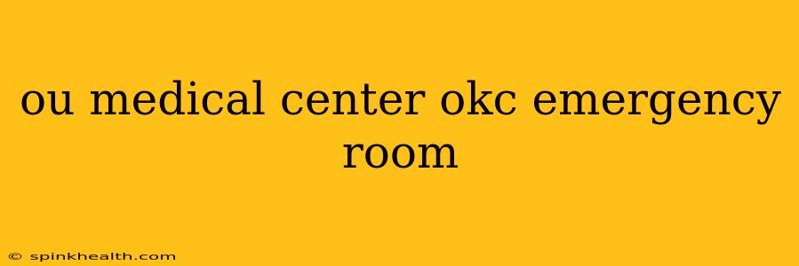 ou medical center okc emergency room