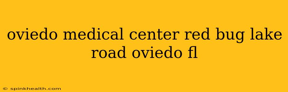 oviedo medical center red bug lake road oviedo fl