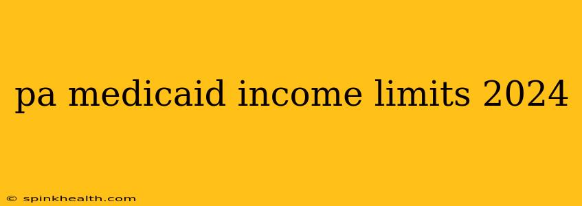 pa medicaid income limits 2024