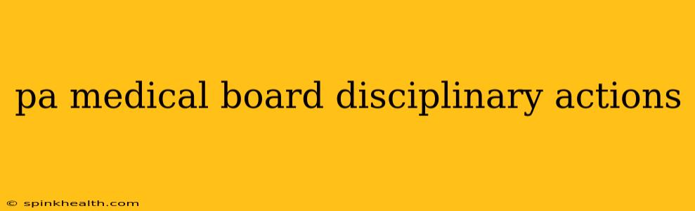 pa medical board disciplinary actions