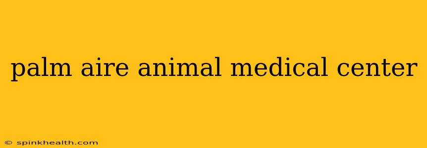 palm aire animal medical center