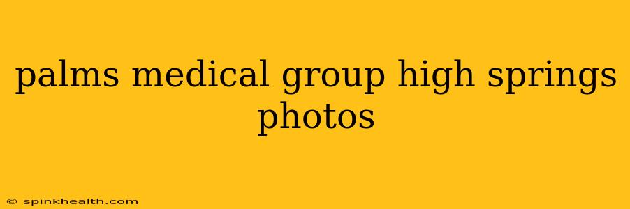 palms medical group high springs photos