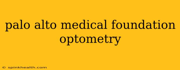 palo alto medical foundation optometry
