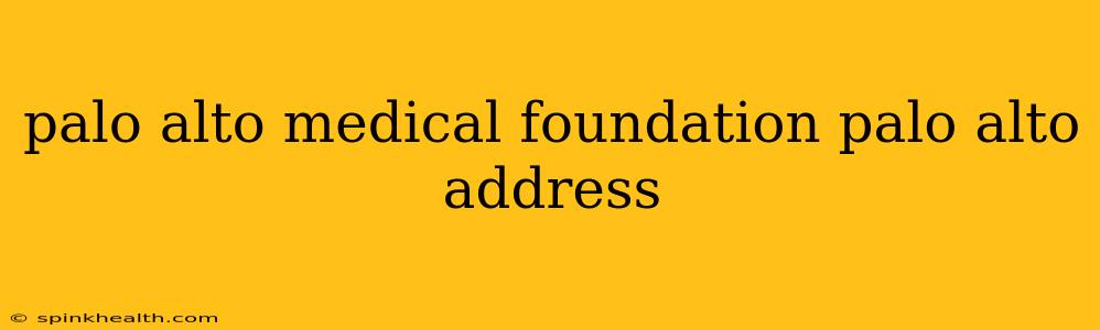 palo alto medical foundation palo alto address