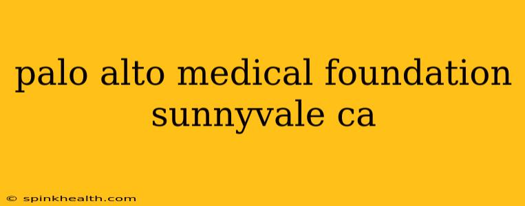palo alto medical foundation sunnyvale ca