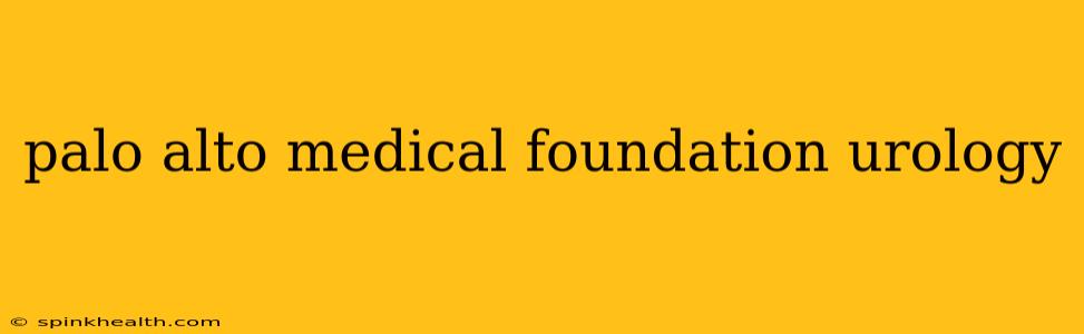 palo alto medical foundation urology