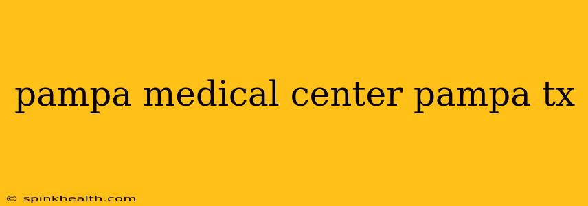 pampa medical center pampa tx