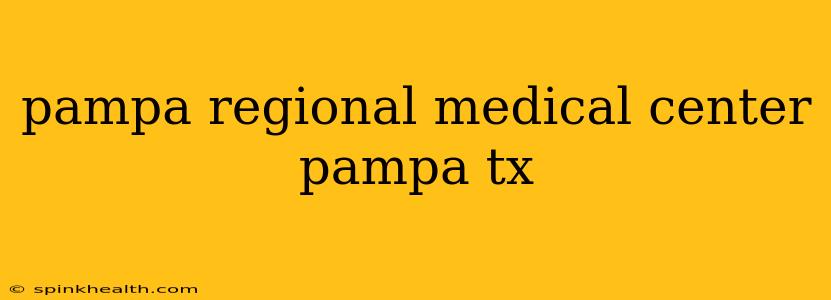 pampa regional medical center pampa tx