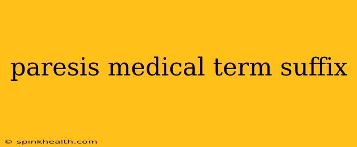 paresis medical term suffix