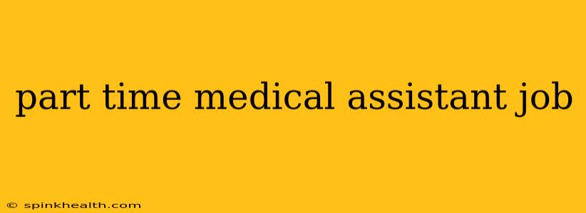 part time medical assistant job