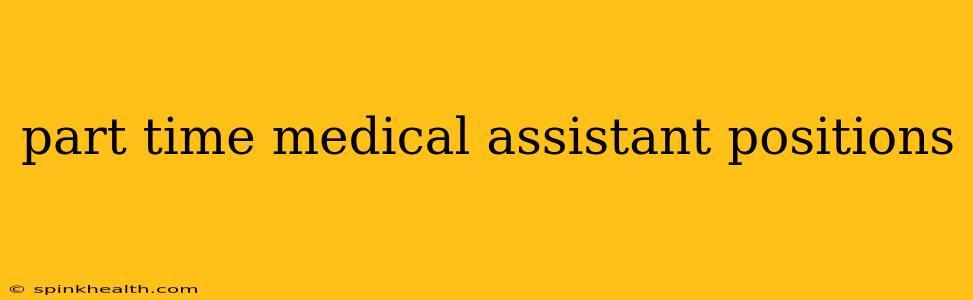 part time medical assistant positions